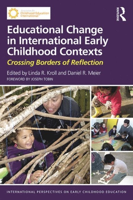 Daniel R. Meier, Linda R. Kroll - Educational Change in International Early Childhood Contexts, E-bok