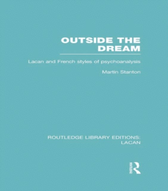 Martin Stanton - Outside the Dream (RLE: Lacan), E-bok