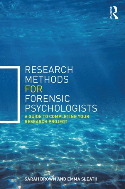 Emma Sleath, Sarah Brown - Research Methods for Forensic Psychologists, E-bok