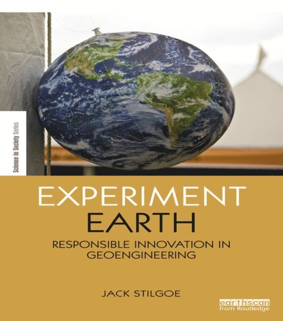 Jack Stilgoe - Experiment Earth, E-bok