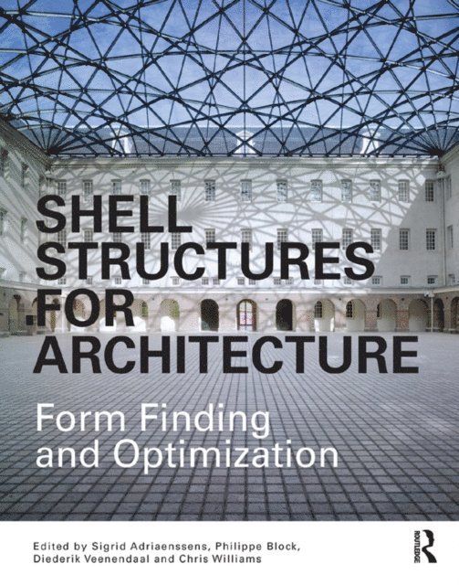 Chris Williams, Diederik Veenendaal, Philippe Block, Sigrid Adriaenssens - Shell Structures for Architecture, E-bok