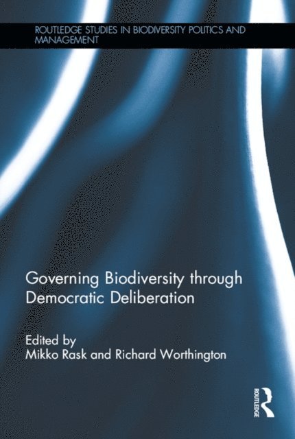 Richard Worthington, Mikko Rask - Governing Biodiversity through Democratic Deliberation, E-bok