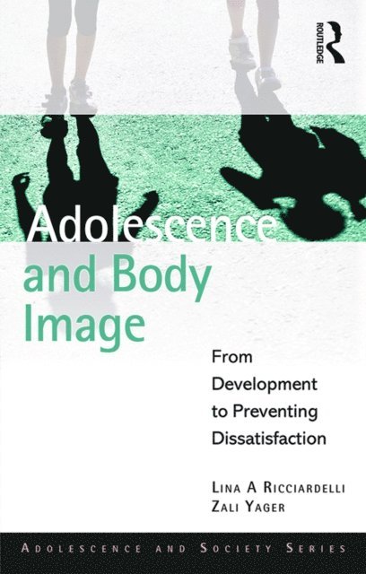 Zali Yager, Lina A Ricciardelli - Adolescence and Body Image, E-bok