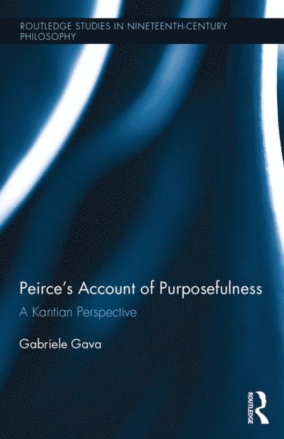 Gabriele Gava - Peirce's Account of Purposefulness, E-bok