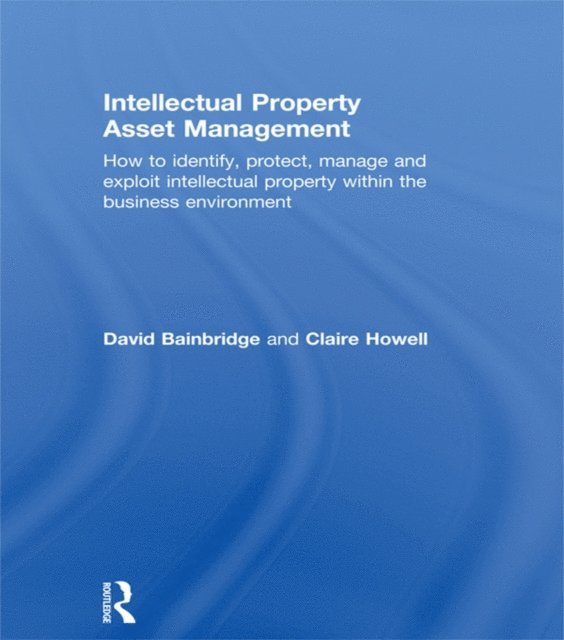 David Bainbridge, Claire Howell - Intellectual Property Asset Management, E-bok