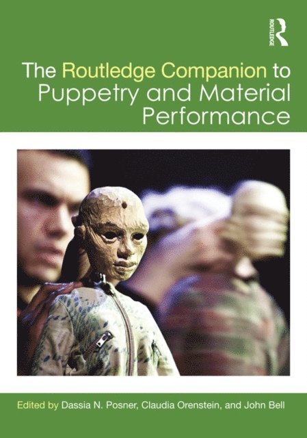 John Bell, Claudia Orenstein, Dassia N. Posner - Routledge Companion to Puppetry and Material Performance, E-bok