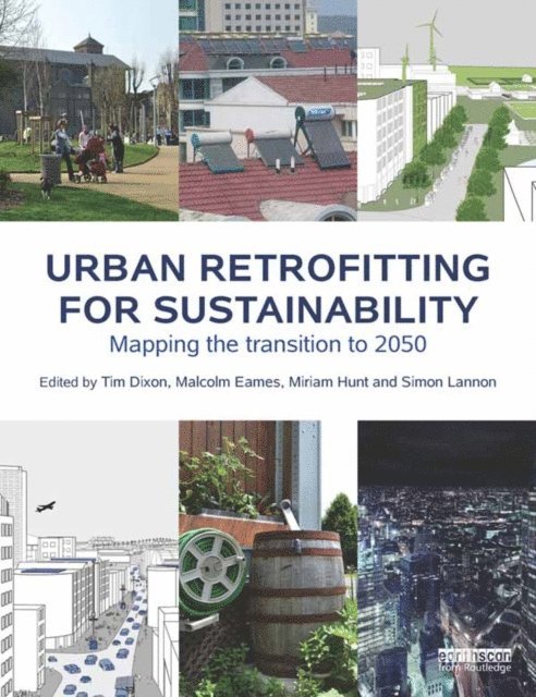 Simon Lannon, Miriam Hunt, Malcolm Eames, Tim Dixon - Urban Retrofitting for Sustainability, E-bok