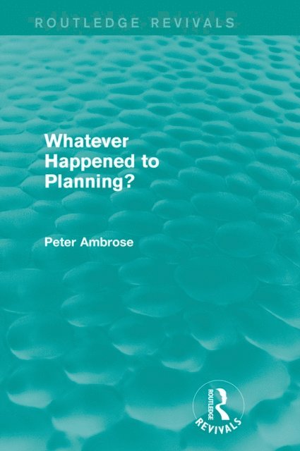 Peter Ambrose - What Happened to Planning? (Routledge Revivals), E-bok. Tillgänglighet: Lägg i varukorg
