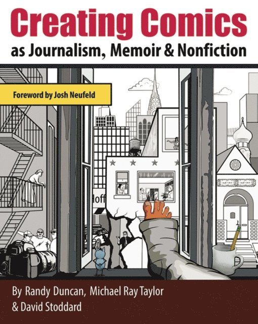 David Stoddard, Michael Ray Taylor, Randy Duncan - Creating Comics as Journalism, Memoir and Nonfiction, E-bok