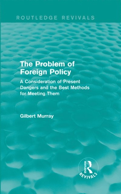 Gilbert Murray - Problem of Foreign Policy (Routledge Revivals), E-bok