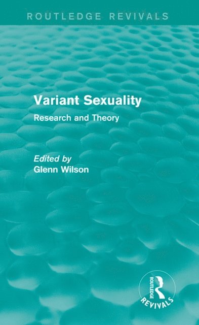 Glenn Wilson - Variant Sexuality (Routledge Revivals), E-bok