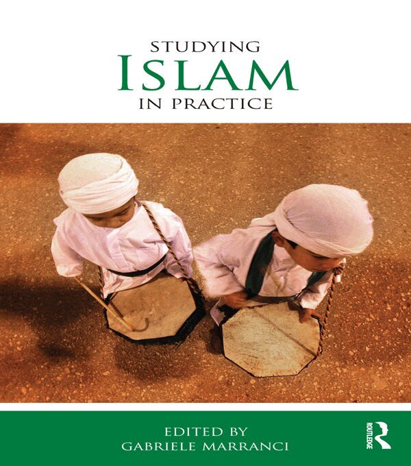 Gabriele Marranci - Studying Islam in Practice, E-bok