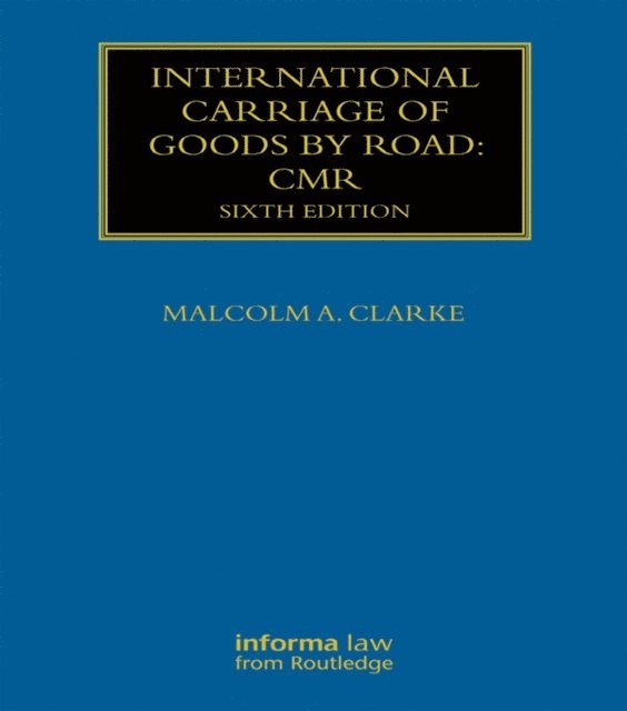 Malcolm A. Clarke - International Carriage of Goods by Road: CMR, E-bok