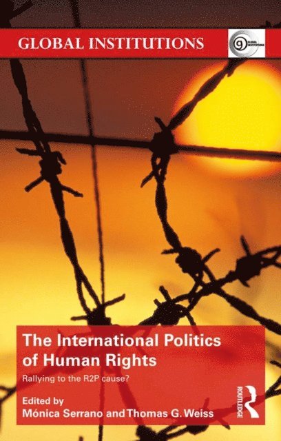 Thomas G. Weiss, Monica Serrano - International Politics of Human Rights, E-bok