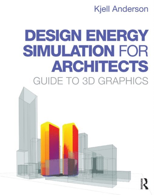 Kjell Anderson - Design Energy Simulation for Architects, E-bok