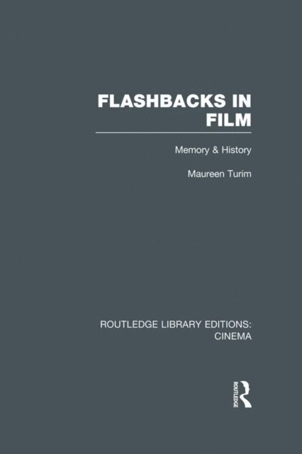 Maureen Turim - Flashbacks in Film, E-bok