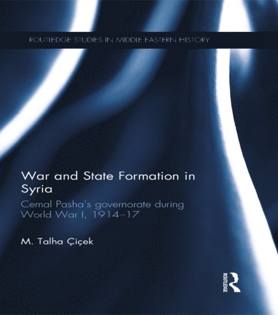 M. Talha Cicek - War and State Formation in Syria, E-bok