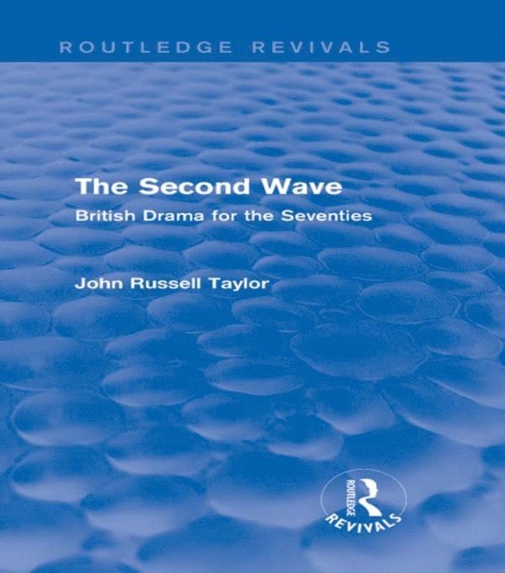 John Russell Taylor - Second Wave (Routledge Revivals), E-bok