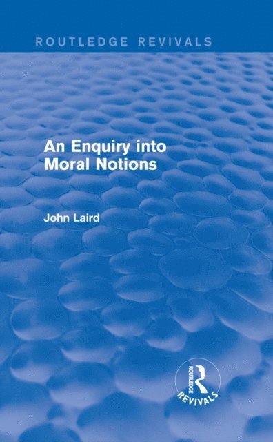 John Laird - Enquiry into Moral Notions (Routledge Revivals), E-bok