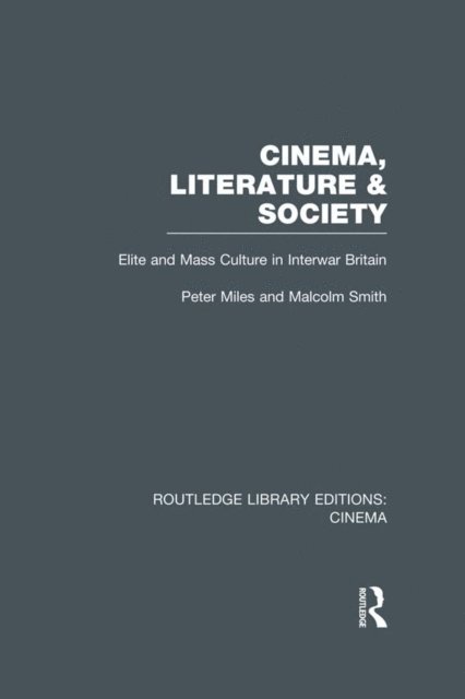 Malcolm Smith, Peter Miles - Cinema, Literature & Society, E-bok