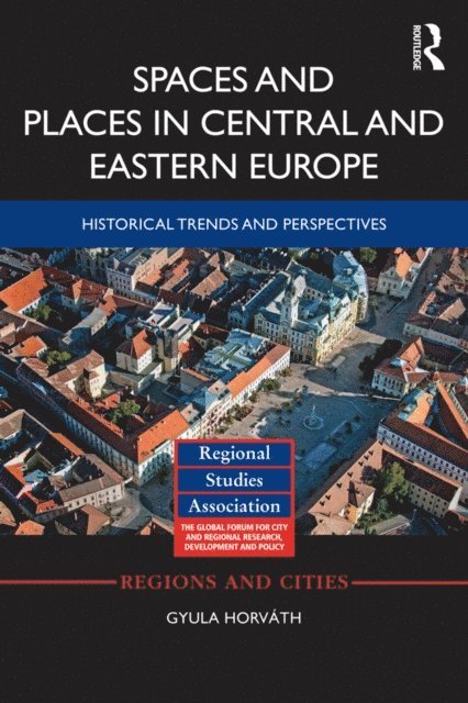 Gyula HorvA!th - Spaces and Places in Central and Eastern Europe, E-bok