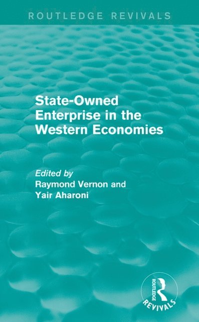 Yair Aharoni, Raymond Vernon - State-Owned Enterprise in the Western Economies (Routledge Revivals), E-bok