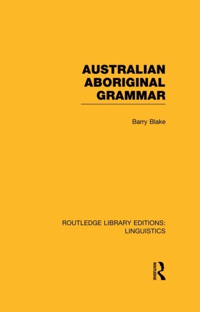 Barry Blake - Australian Aboriginal Grammar (RLE Linguistics F: World Linguistics), E-bok. Tillgänglighet: Lägg i varukorg
