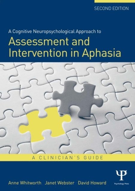 David Howard, Janet Webster, Anne Whitworth - Cognitive Neuropsychological Approach to Assessment and Intervention in Aphasia, E-bok