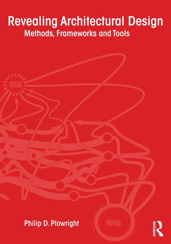 Philip D. Plowright - Revealing Architectural Design, E-bok