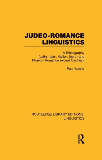 Paul Wexler - Judeo-Romance Linguistics (RLE Linguistics E: Indo-European Linguistics), E-bok