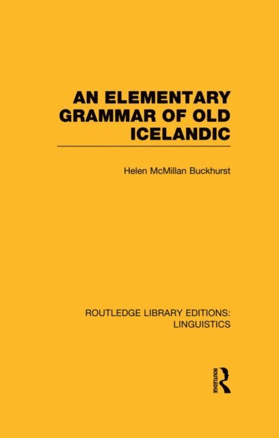 Helen MacMillan Buckhurst - Elementary Grammar of Old Icelandic, E-bok