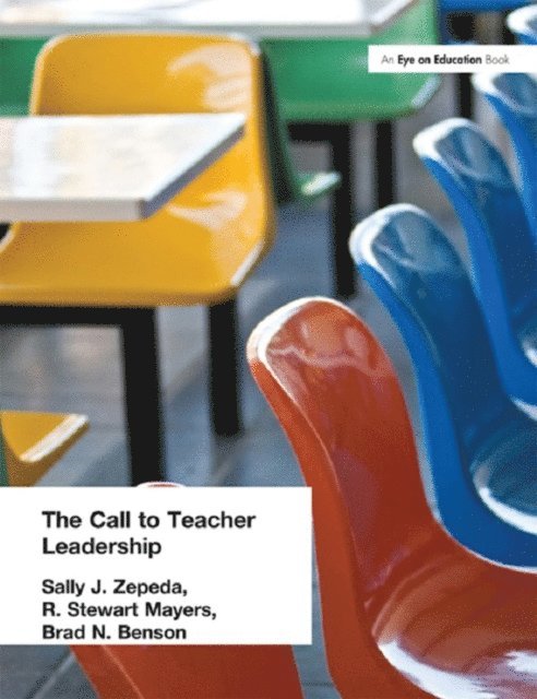 Brad Benson, R. Stewart Mayers, Sally J. Zepeda - Call to Teacher Leadership, E-bok