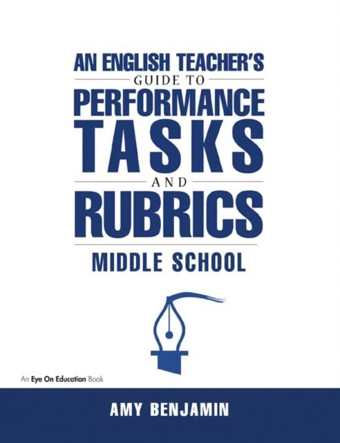 Amy Benjamin - English Teacher's Guide to Performance Tasks and Rubrics, E-bok