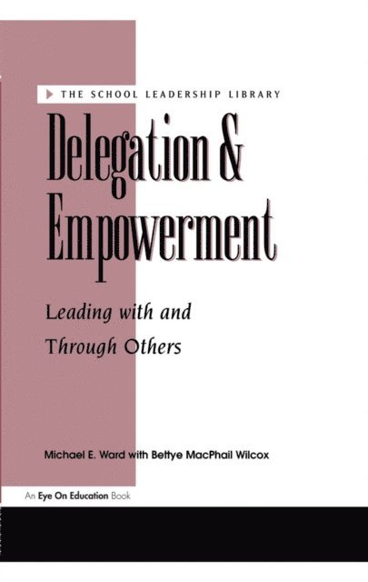 Michael Ward, Bettye MacPhail Wilcox - Delegation and Empowerment, E-bok