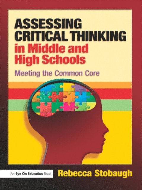 Rebecca Stobaugh - Assessing Critical Thinking in Middle and High Schools, E-bok