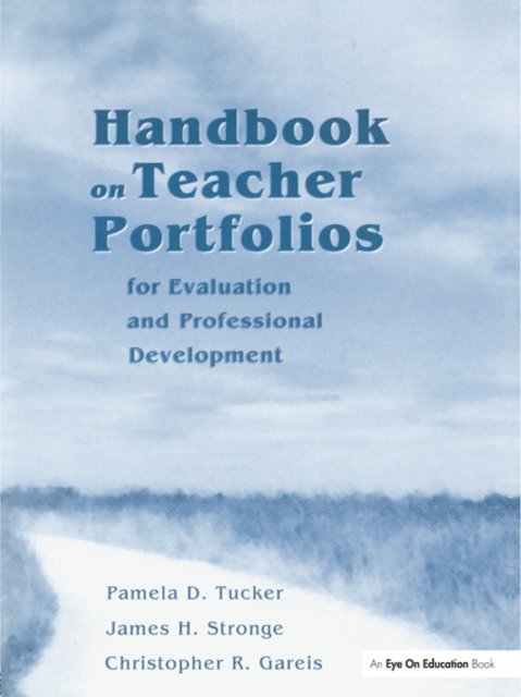 Christopher Gareis, James Stronge, Pamela Tucker - Handbook on Teacher Portfolios for Evaluation and Professional Development, E-bok
