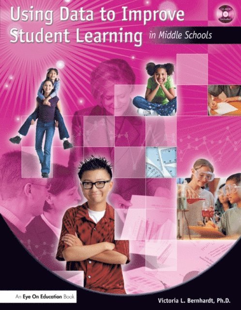 Victoria Bernhardt - Using Data to Improve Student Learning in Middle School, E-bok