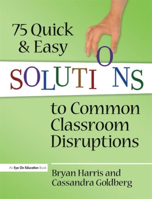Cassandra Goldberg, Bryan Harris - 75 Quick and Easy Solutions to Common Classroom Disruptions, E-bok
