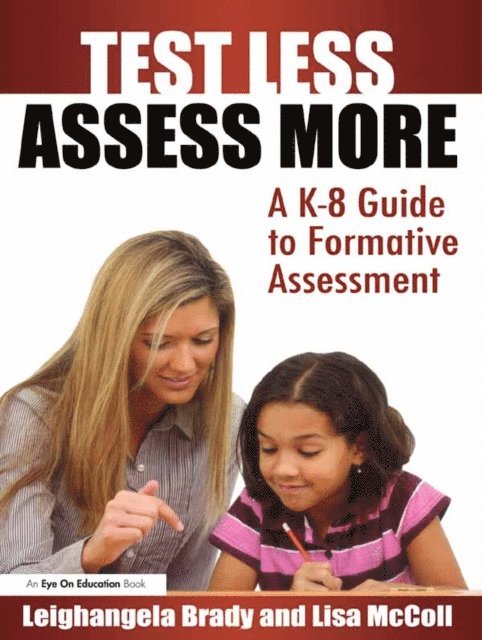 Leighangela Brady, Lisa Mc Coll - Test Less Assess More, E-bok
