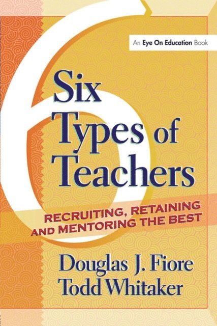 Douglas Fiore, Todd Whitaker - 6 Types of Teachers, E-bok