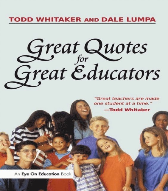Todd Whitaker, Dale Lumpa - Great Quotes for Great Educators, E-bok