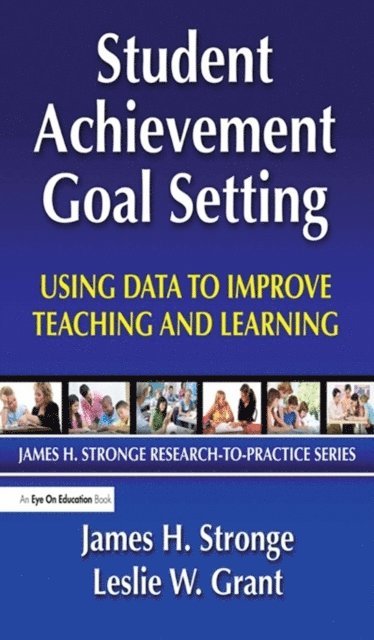 James Stronge, Leslie Grant - Student Achievement Goal Setting, E-bok