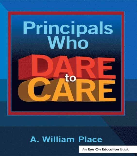 A. William Place - Principals Who Dare to Care, E-bok