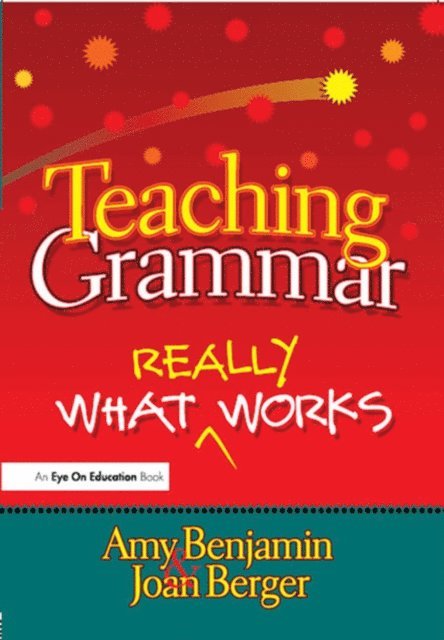 Joan Berger, Amy Benjamin - Teaching Grammar, E-bok