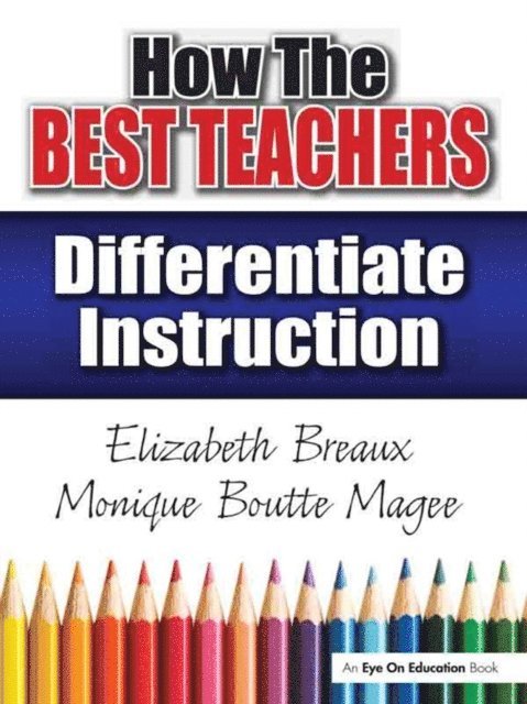 Elizabeth Breaux, Monique Magee - How the Best Teachers Differentiate Instruction, E-bok