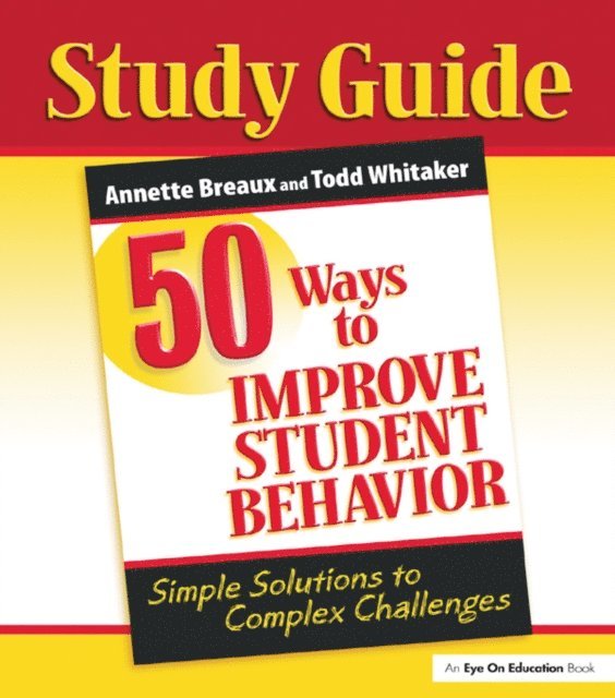 Todd Whitaker, Annette Breaux - 50 Ways to Improve Student Behavior, E-bok