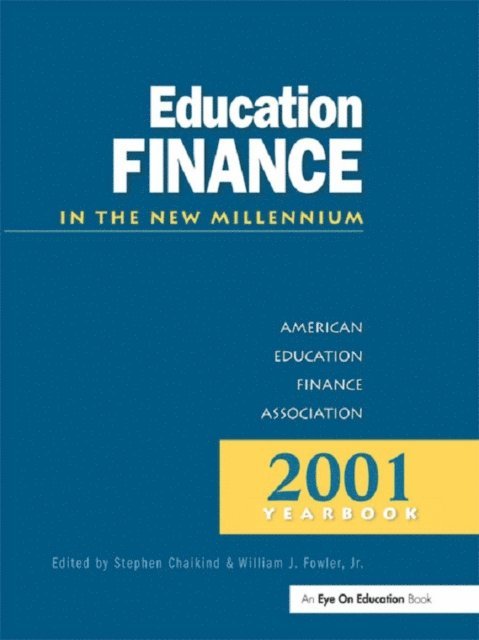 William J. Fowler, Stephen Chaikind - Education Finance in the New Millenium, E-bok. Tillgänglighet: Lägg i varukorg