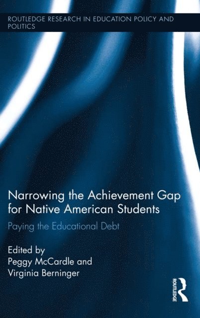 Virginia Berninger, Peggy McCardle - Narrowing the Achievement Gap for Native American Students, E-bok