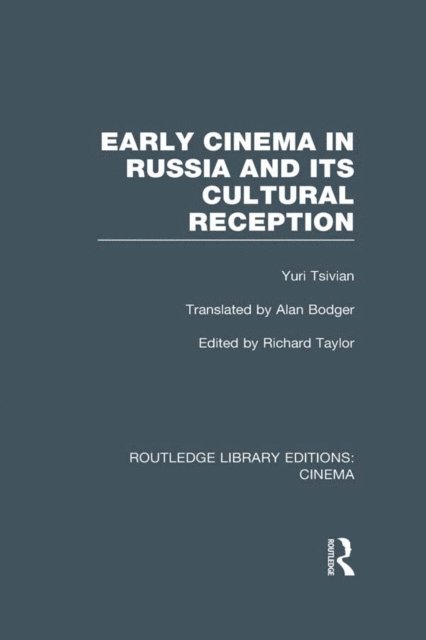 Yuri Tsivian, Richard Taylor - Early Cinema in Russia and its Cultural Reception, E-bok