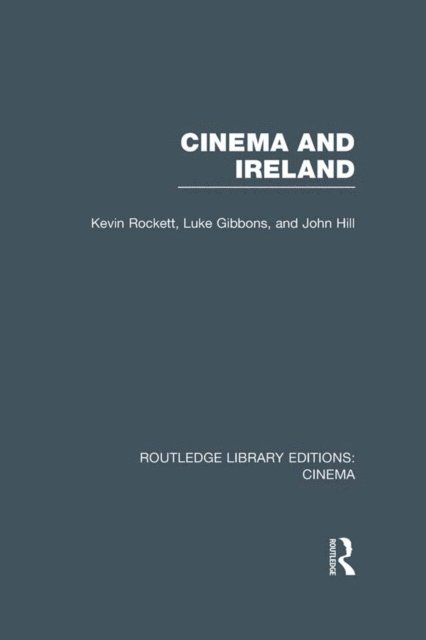 John Hill, Luke Gibbons, Kevin Rockett - Cinema and Ireland, E-bok